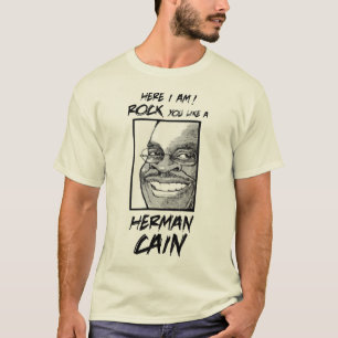 HIER BEN IK. ROCK JE ALS EEN HERMAN CAIN T-SHIRT