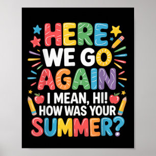 Hier gaan we weer, ik bedoel, hallo! Hoe was je zo Poster