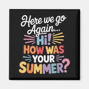 Hier gaan we weer ik bedoel hoi hoe was je zomer t magneet