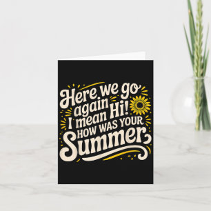 Hier gaan we weer Ik bedoel hoi hoe was je zomerth Kaart