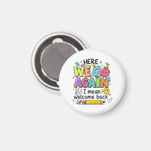 Hier gaan we weer, ik bedoel welkom terug magneet