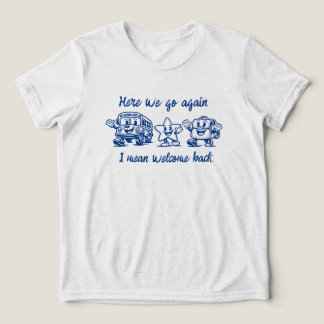 Hier gaan we weer, ik bedoel welkom terug op schoo Tri-Blend shirt