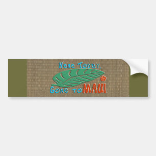 Hier Gone aan Maui - Funny Bumpersticker
