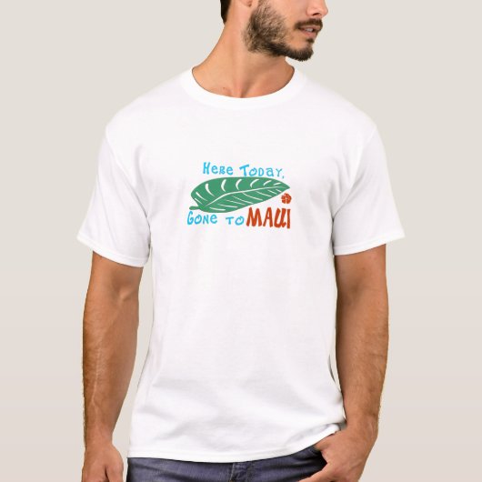 Hier Gone aan Maui Tshirt (Voorkant)