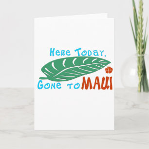 Hier Gone aan Maui Tshirt Kaart