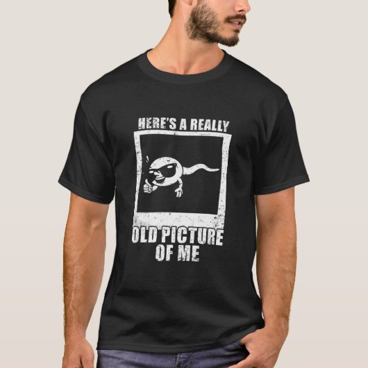 Hier is een echt oud Afbeelding van mijn Sperm 1 T-shirt (Voorkant)