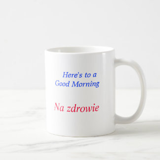 Hier is een Goede Goedemorgen, Na zdrowie pools mo Koffiemok