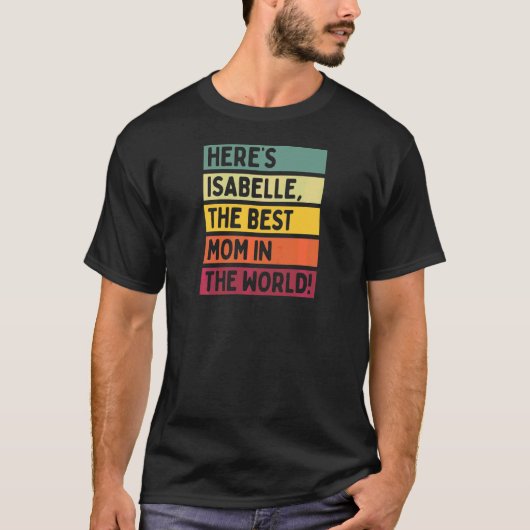 Hier is Isabelle de beste moeder ter wereld. T-shirt (Voorkant)