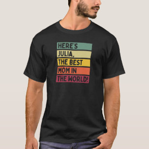 Hier is Julia de beste moeder van de wereldmaand T-shirt