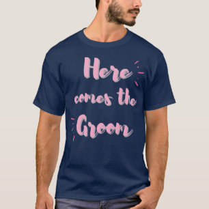 Hier komt de bruidegom t-shirt