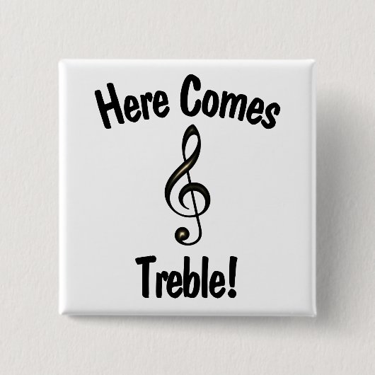 Hier komt Treble! Funny G Clef Musicians Vierkante Button 5,1 Cm (Voorkant)