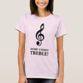 Hier komt Treble T-shirt (Voorkant)