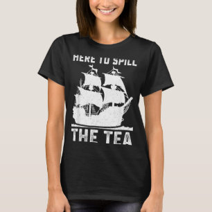 Hier om de thee te morsen Grappige 4 juli Patriott T-shirt