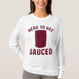 Hier om te krijgen Sauced Grappige Cranberry Saus T-shirt
