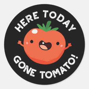 Hier vandaag Gone Tomato Funny Veggie Pun Dark BG Ronde Sticker