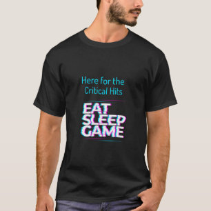 Hier voor de Critical Hits Eat Sleep Game T-shirt