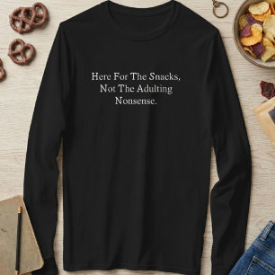 Hier voor de snacks, geen onzin over volwassen wor t-shirt