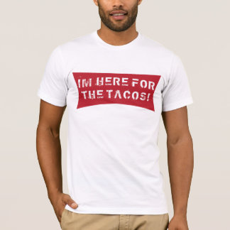 HIER VOOR DE TACOS. T-SHIRT