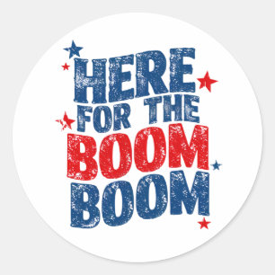 Hier voor The Boom 4th of July Patriottisch Ronde Sticker