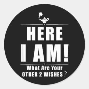 Hier Wat Zijn Je Andere 2 Wensen Funny Sarcastisch Ronde Sticker