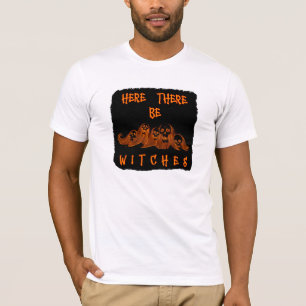 Hier zijn er heksen T-Shirt
