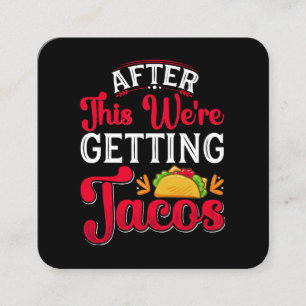 Hierna gaan we naar tacos vierkante visitekaartje