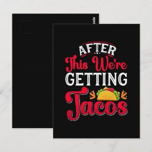 Hierna gaan we tacos eten briefkaart