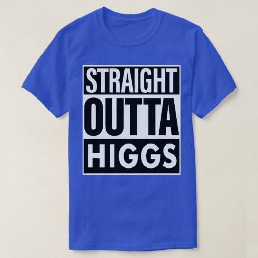 Higgs Naam Rechtstreeks Uit Higgs T-shirt (Design voorkant)