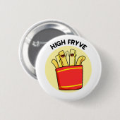High Fryve Fries Pun Button Pin (Voorkant /achterkant)
