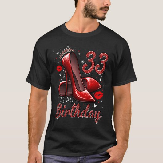 High Heels Stepping Into My 33rd Birthday 33 and F T-shirt (Voorkant)