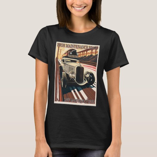 High Maintenance Beast for a Low Maintenance Rider T-shirt (Voorkant)