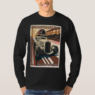 High Maintenance Beast for a Low Maintenance Rider T-shirt