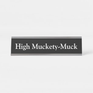 High Muckety-Muck Bureau Naambordje