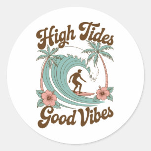 High Tides, Good Vibes – Surfen op het oceaan avon Ronde Sticker