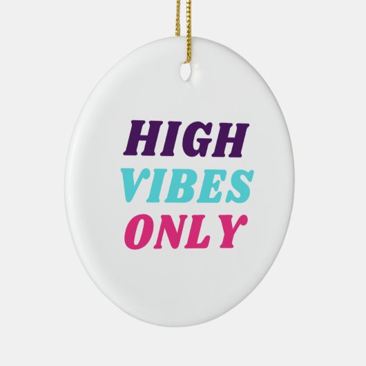 High Vibes Only Ornament (Rechts)