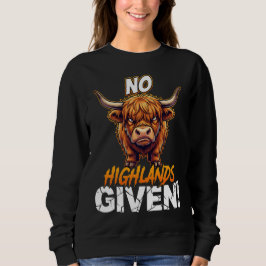 Highland Cow No Highlands Given Funny Sarcastic Trui