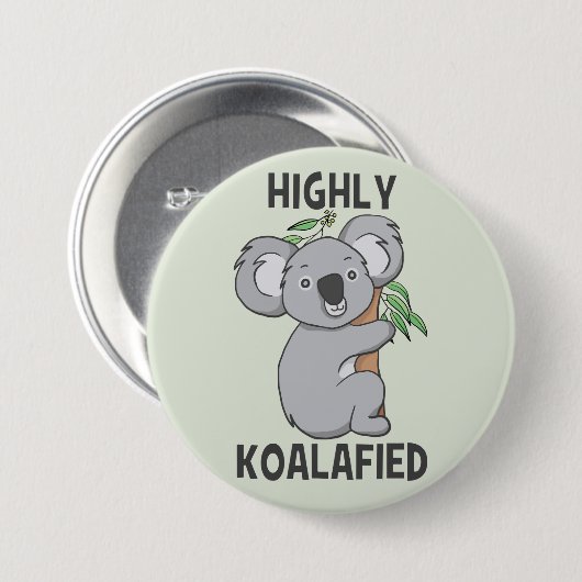 Highly Koalafied Koala Ronde Button 7,6 Cm (Voorkant /achterkant)