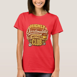 Highly Overstimulated Mothers Club - Retro 70s Pre T-shirt