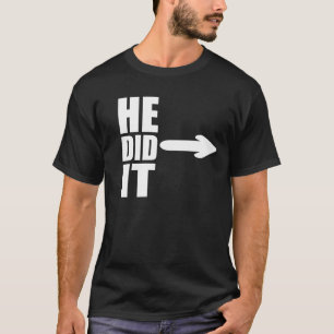 Hij deed het met grappig design t-shirt