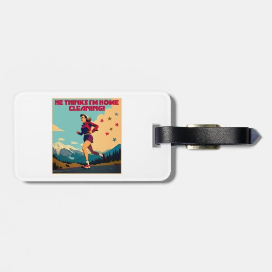 Hij denkt dat ik thuis Sassy Runner schoonmaak Bagagelabel (Achterkant horizontaal)