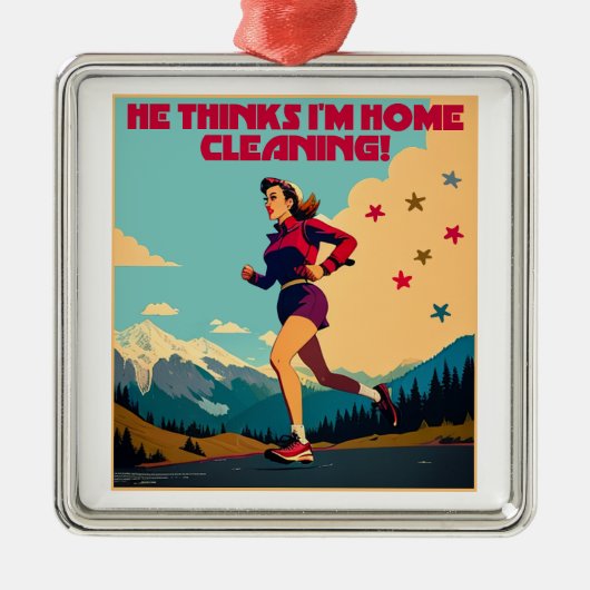 Hij denkt dat ik thuis Sassy Runner schoonmaak Metalen Ornament (Voorkant)
