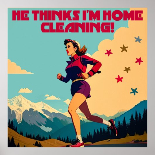 Hij denkt dat ik thuis Sassy Runner schoonmaak Poster (Voorkant)