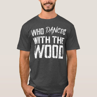 Hij die danst met hout 1 t-shirt