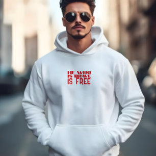 Hij die dapper is is vrij citaat rood hoodie