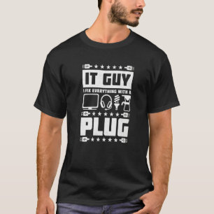 Hij die ik alles vastmaak met een plug helpdesk t-shirt