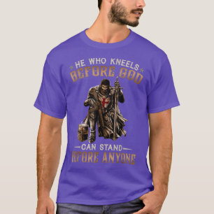 Hij die voor God weet, kan voor iedereen staan... T-shirt