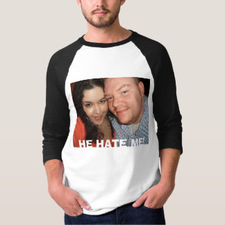 HIJ HATE ME! T-SHIRT