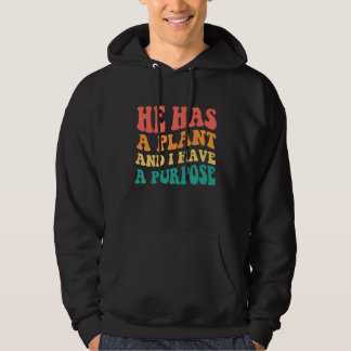 Hij Heeft Een Plan En Ik Heb Een Doel Hoodie