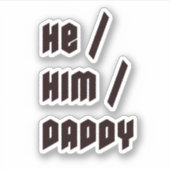 Hij heeft hem papa sticker (Voorkant)