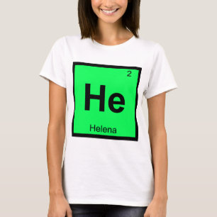 Hij - Helena Montana Chemie Periodiek Systeem Stad T-shirt